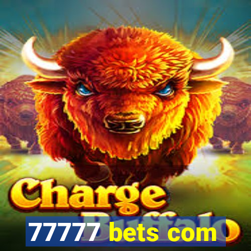 77777 bets com